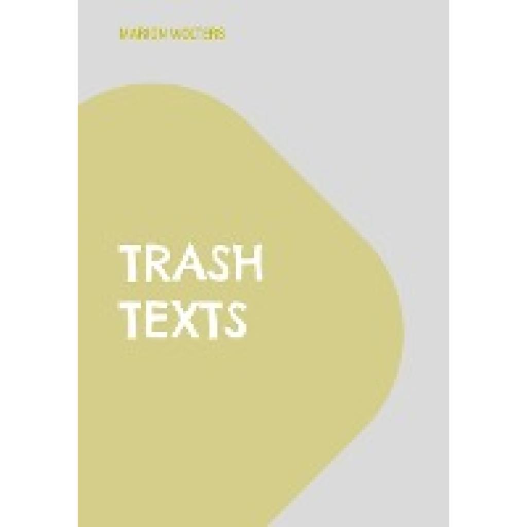 Wolters, Marion: trash texts