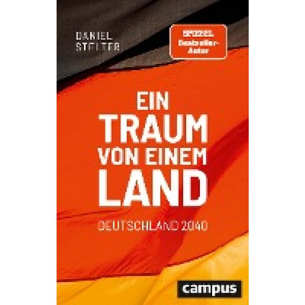 9783593512778 - Ein Traum von einem Land Deutschland 2040 - Daniel Stelter Gebunden