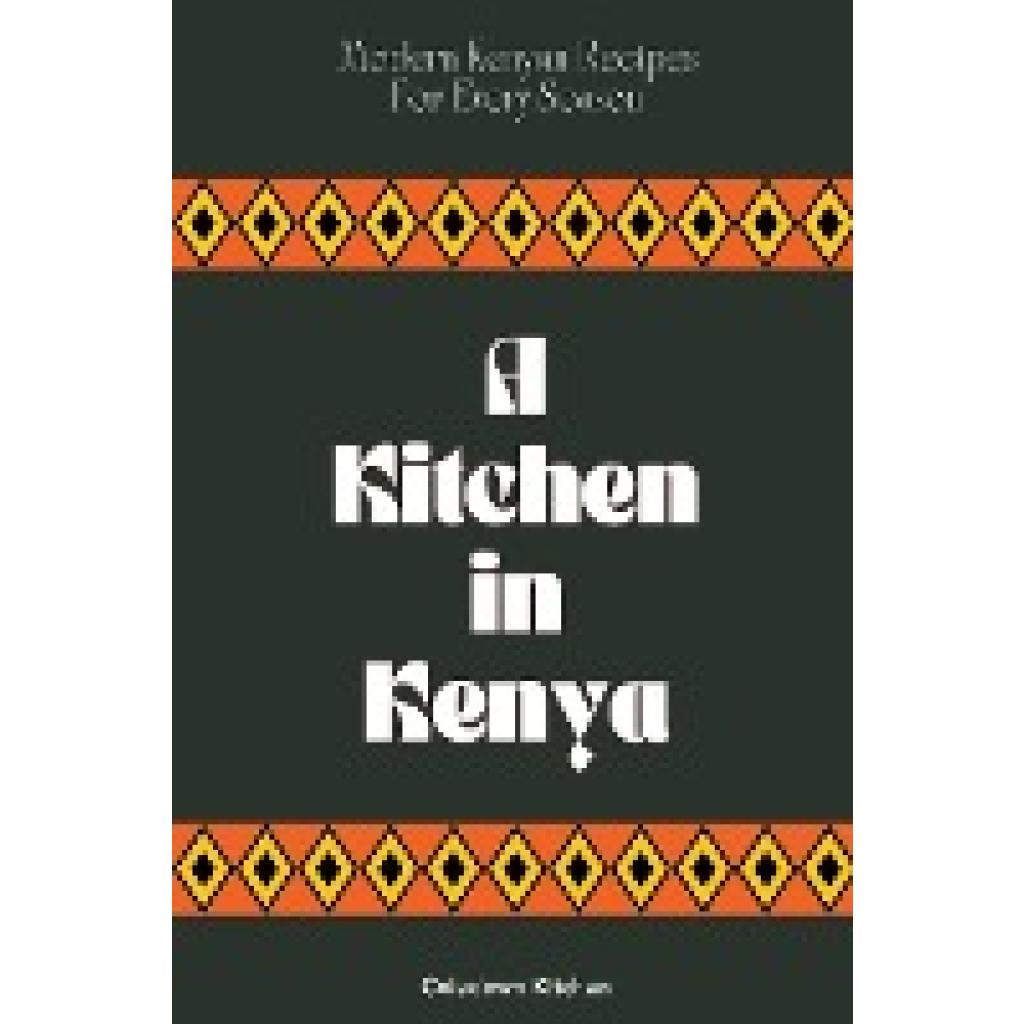 Kitchen, Coledown: A Kitchen in Kenya