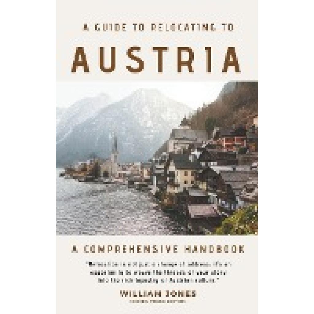 Jones, William: A Guide to Relocating to Austria