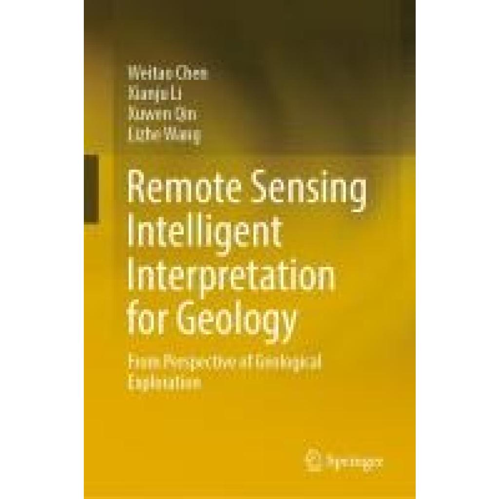 Chen, Weitao: Remote Sensing Intelligent Interpretation for Geology