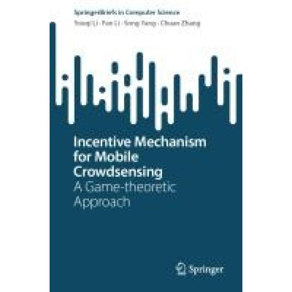 Li, Youqi: Incentive Mechanism for Mobile Crowdsensing