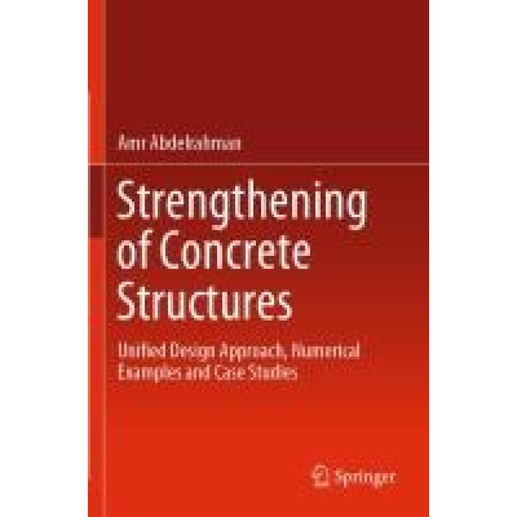 Abdelrahman, Amr: Strengthening of Concrete Structures