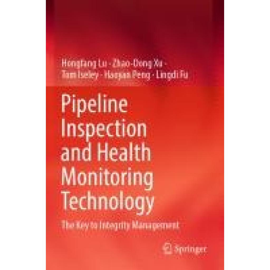 Lu, Hongfang: Pipeline Inspection and Health Monitoring Technology