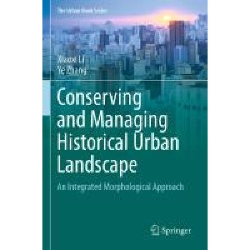 Zhang, Ye: Conserving and Managing Historical Urban Landscape