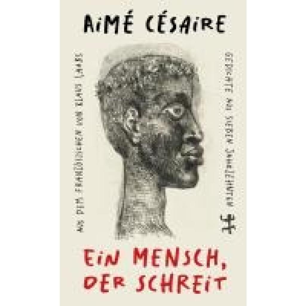 9783882217131 - Césaire Aimé Ein Mensch der schreit 9783882217131 - Césaire Aimé Ein Mensch der schreit