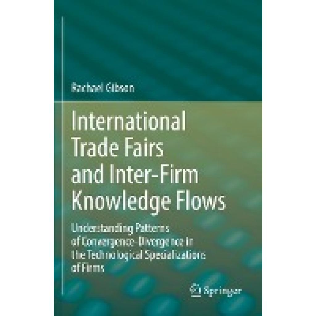 Gibson, Rachael: International Trade Fairs and Inter-Firm Knowledge Flows