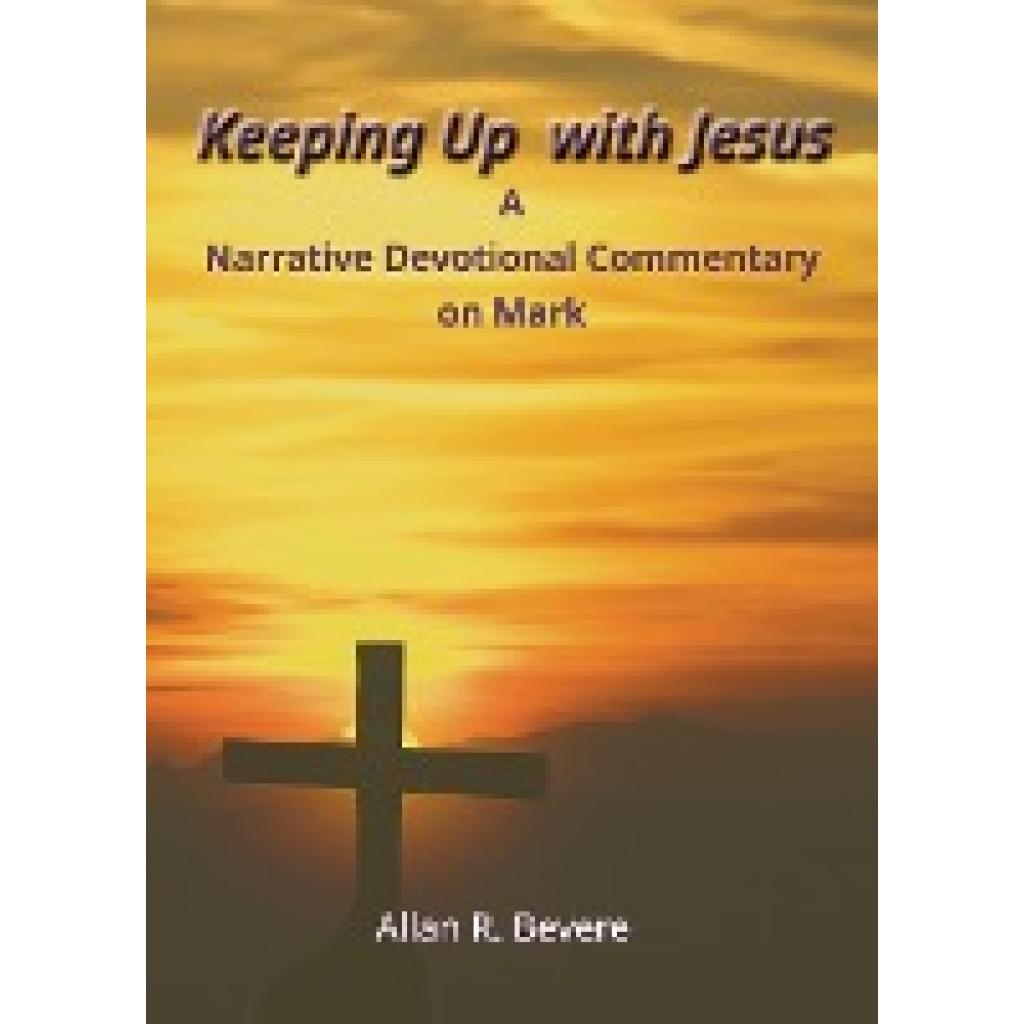 Bevere, Allan R: Keeping Up with Jesus