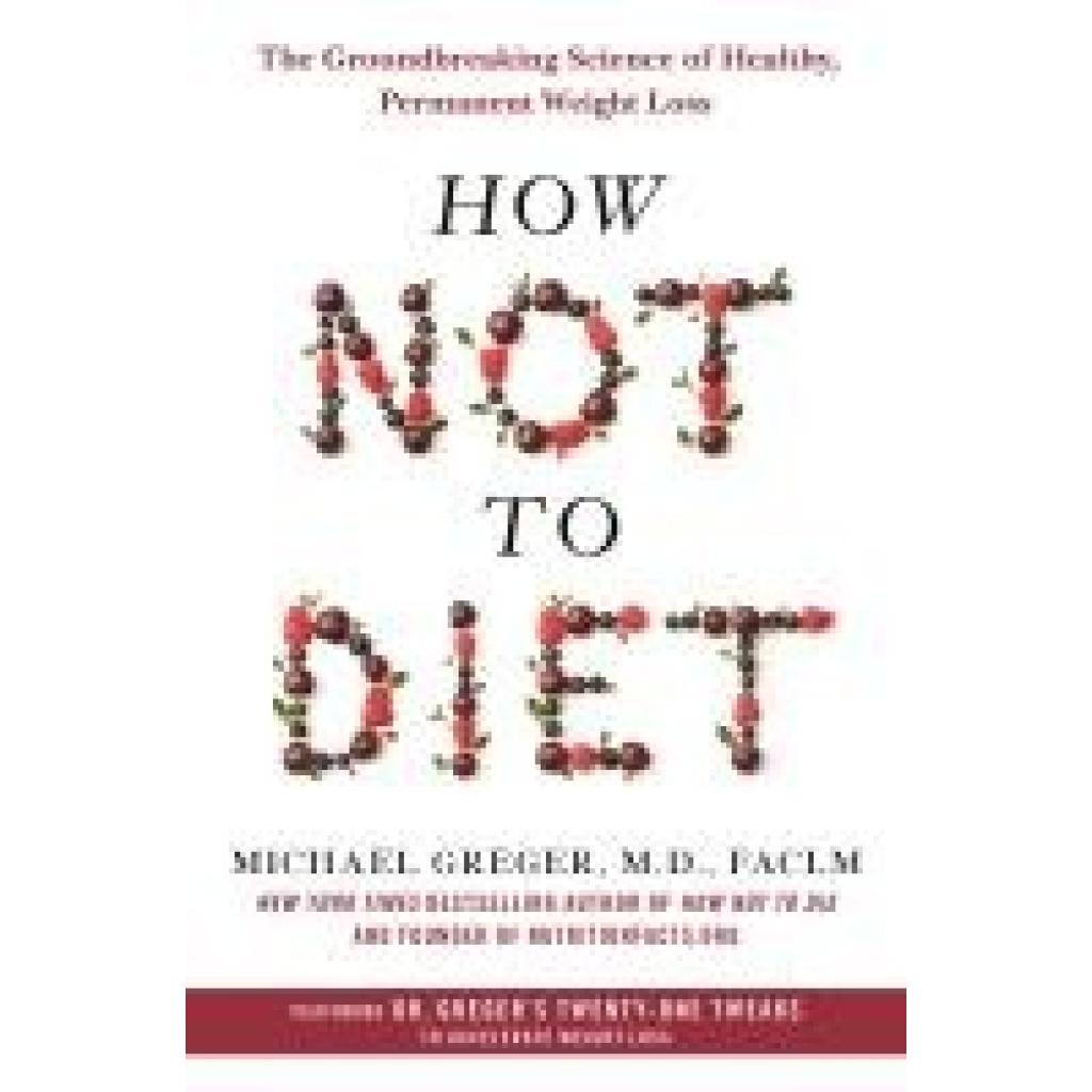 9781250199225 - How Not to Diet - Michael Greger Gebunden 9781250199225 - How Not to Diet - Michael Greger Gebunden
