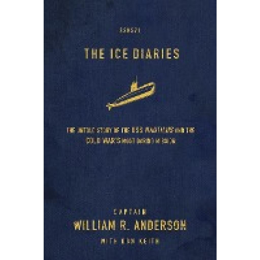 Anderson, Captain William R.: ICE DIARIES THE