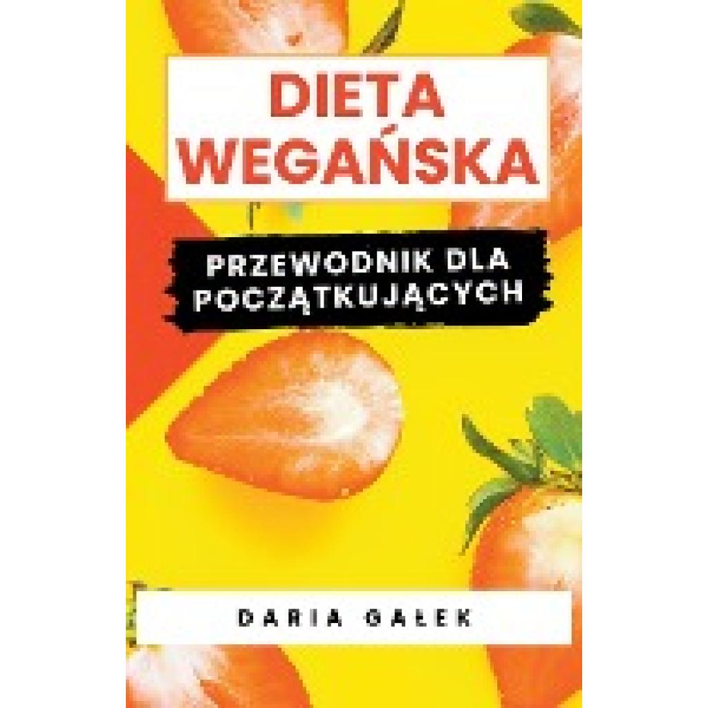 Ga¿ek, Daria: Dieta Wega¿ska