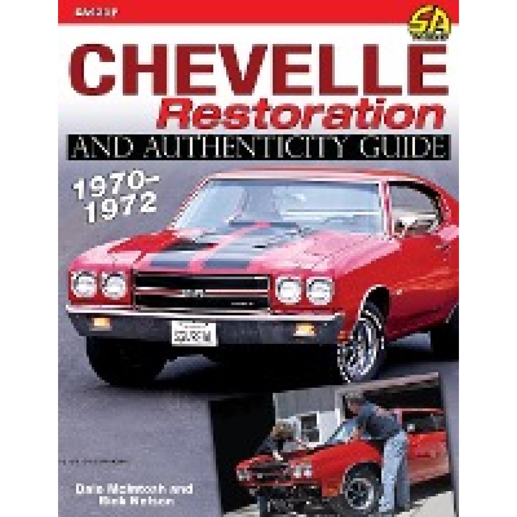 Nelson, Rick: Chevelle Restoration and Authenticity Guide 1970-1972