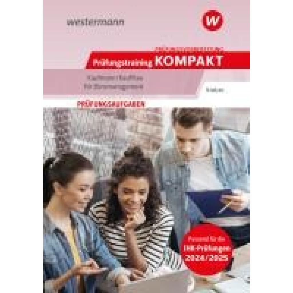 Sieber, Michael: Prüfungsvorbereitung Prüfungstraining KOMPAKT - Kaufmann/Kauffrau für Büromanagement