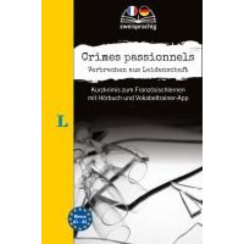 9783125636057 - Langenscheidt Krimi zweisprachig Französisch - Crimes passionnels - Verbrechen aus Leidenschaft (A1 A2) Kartoniert (TB) 9783125636057 - Langenscheidt Krimi zweisprachig Französisch - Crimes passionnels - Verbrechen aus Leidenschaft (A1 A2) Kartoniert (TB)
