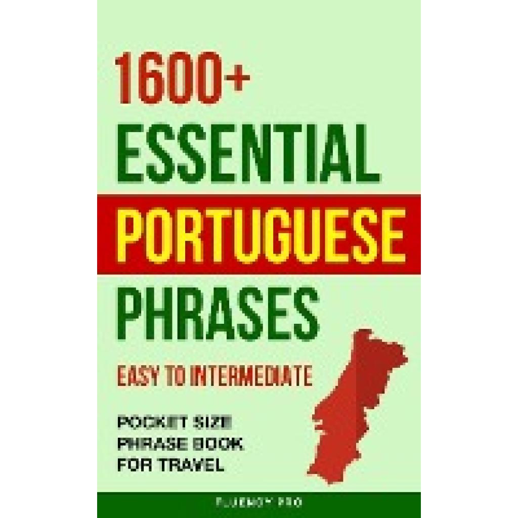 Pro, Fluency: 1600+ Essential Portuguese Phrases