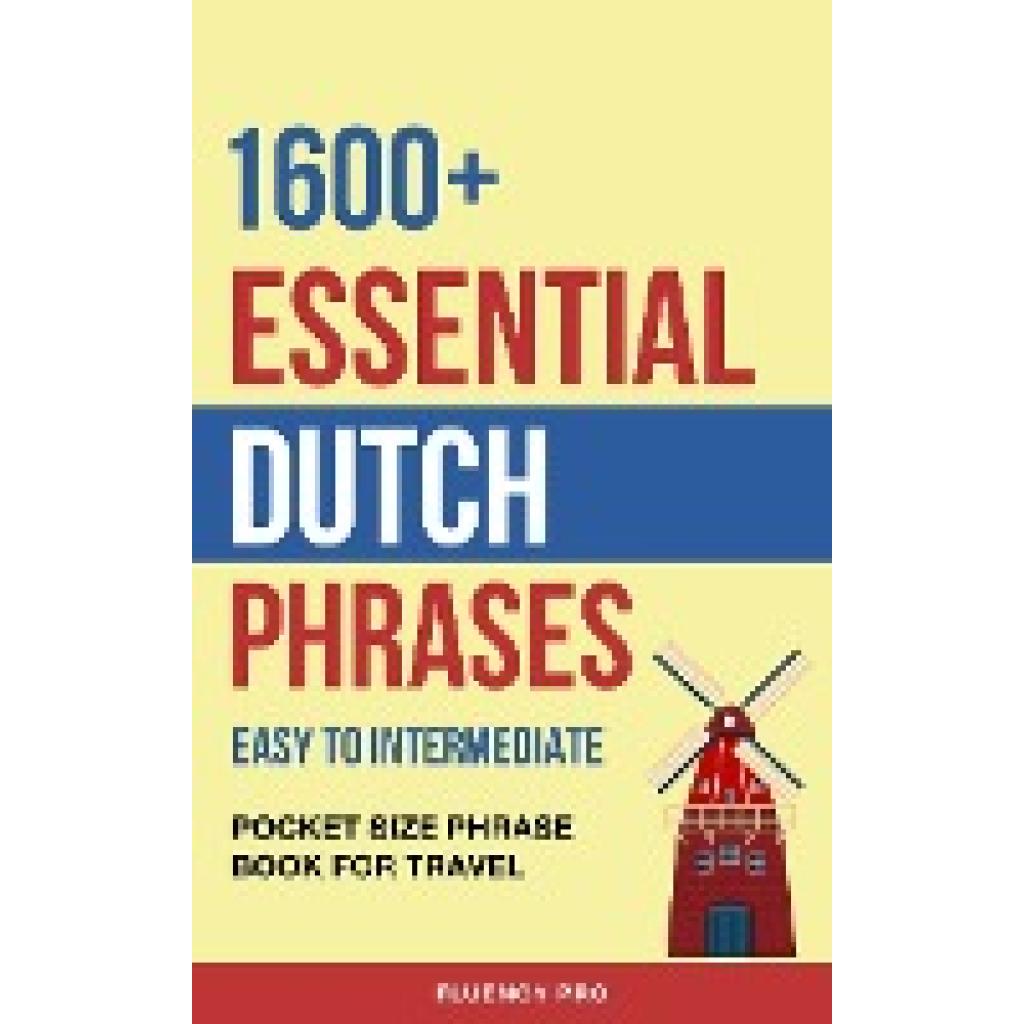 Pro, Fluency: 1600+ Essential Dutch Phrases