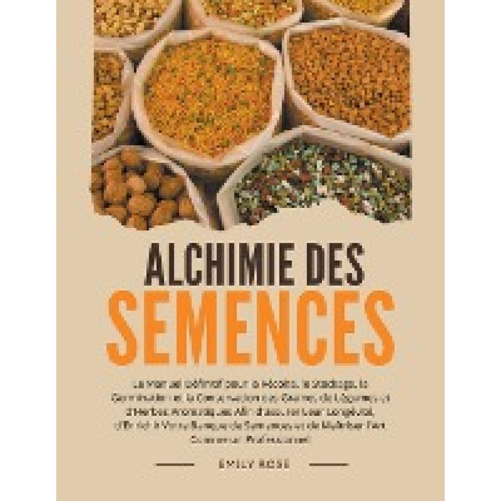 Rose, Emily: Alchimie des Semences