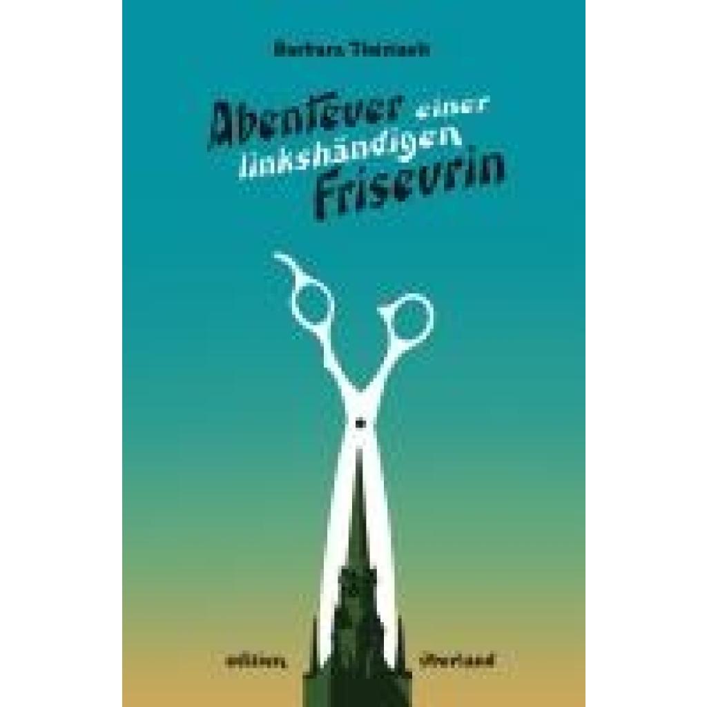 9783948049225 - Abenteuer einer linkshändigen Friseurin - Thériault Barbara Kartoniert (TB)