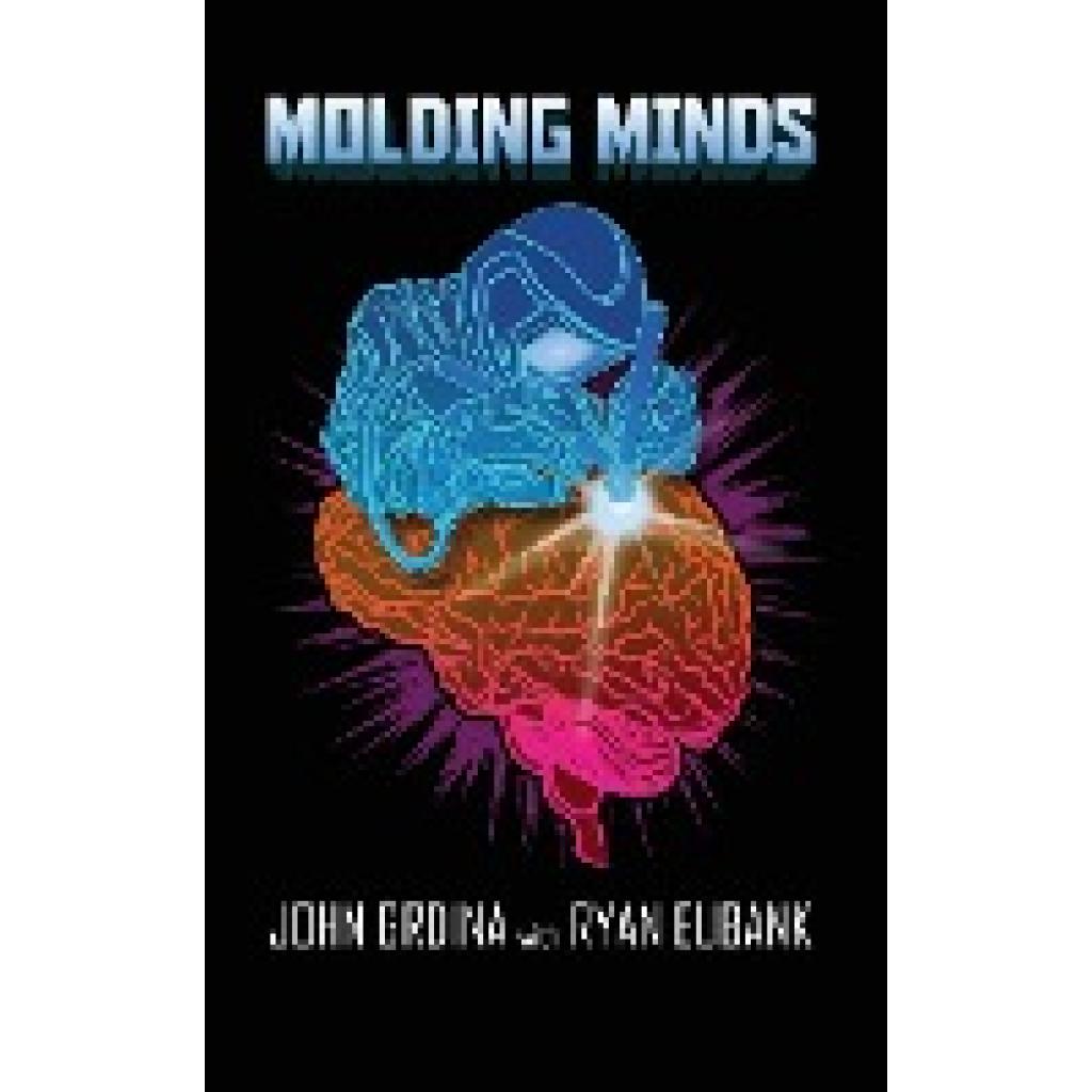 Grdina, John: Molding Minds