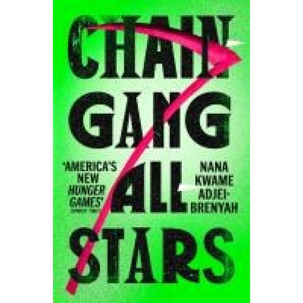 9781529920567 - Chain-Gang All-Stars - Nana Kwame Adjei-Brenyah Kartoniert (TB)