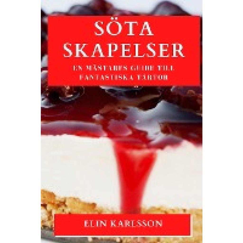 Karlsson, Elin: Söta Skapelser