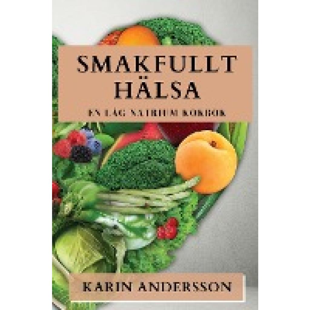 Andersson, Karin: Smakfullt Hälsa