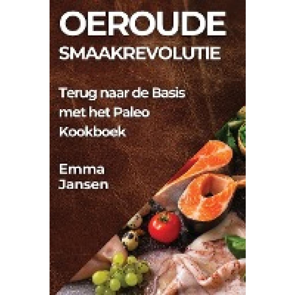 Jansen, Emma: Oeroude Smaakrevolutie