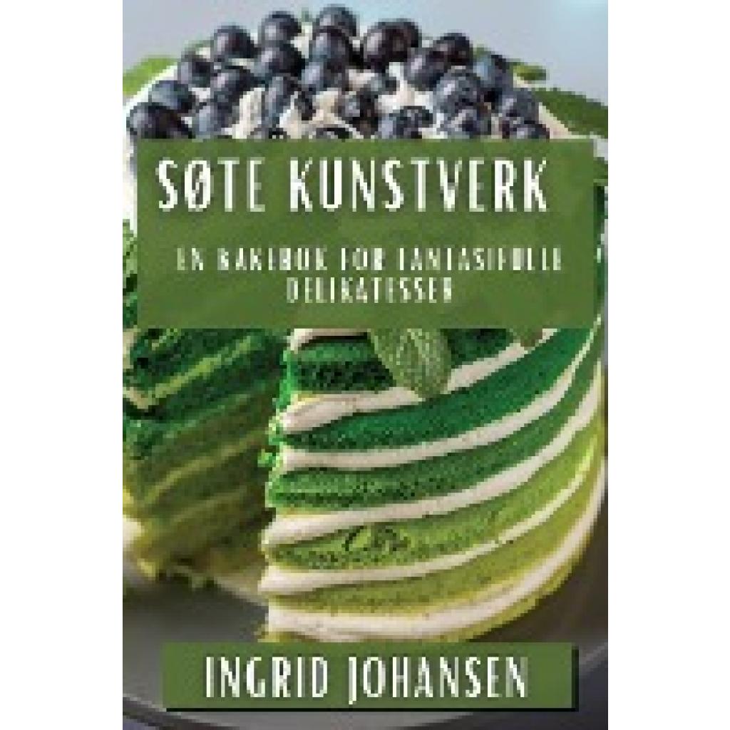 Johansen, Ingrid: Søte Kunstverk