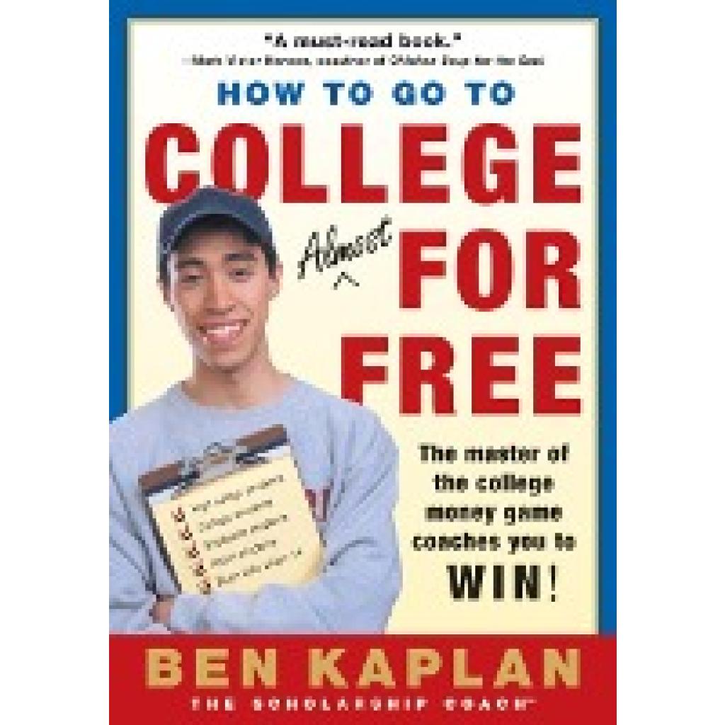 Kaplan, Ben: How to Go to College Almost for Free, Updated