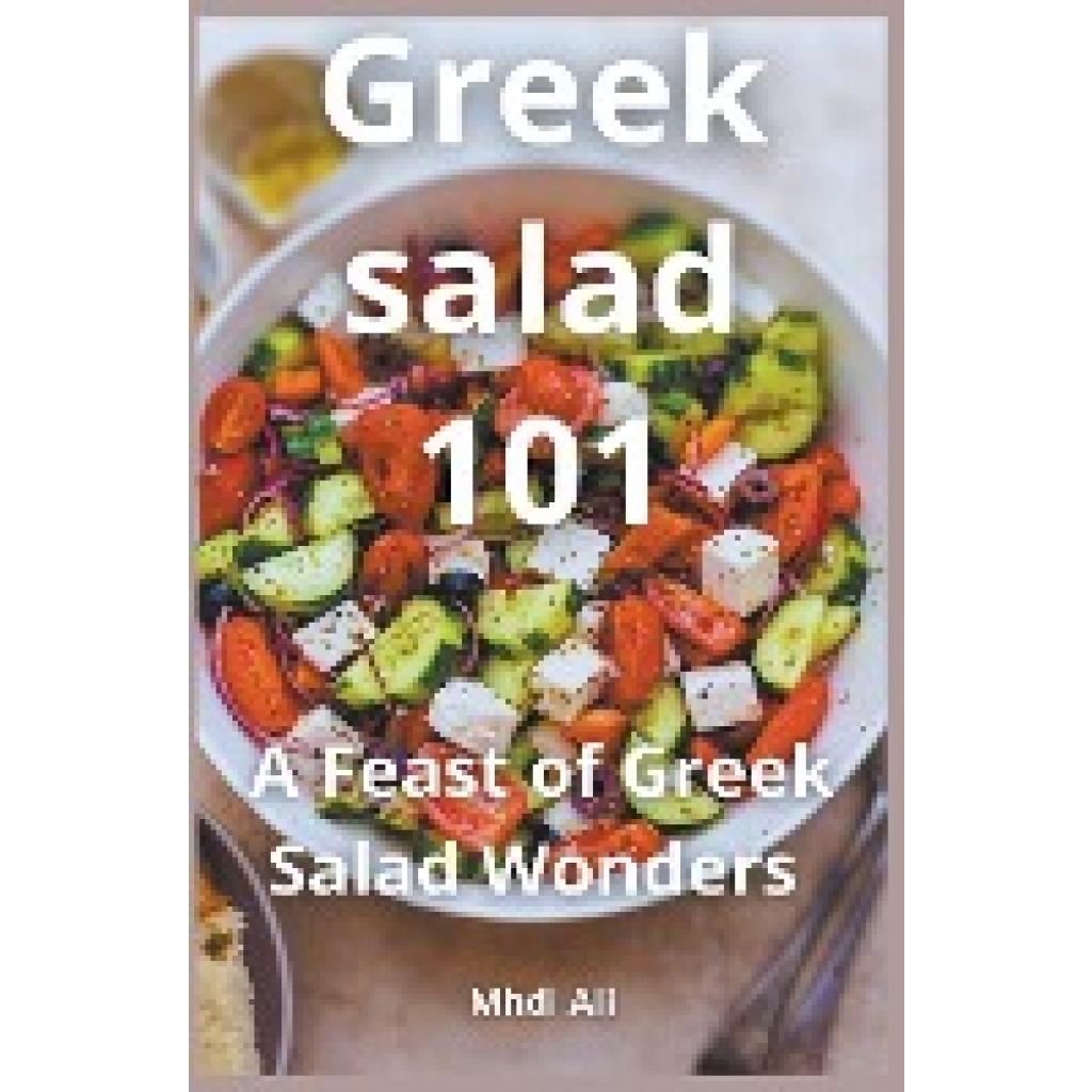 Ali, Mhdi: Greek salad 101