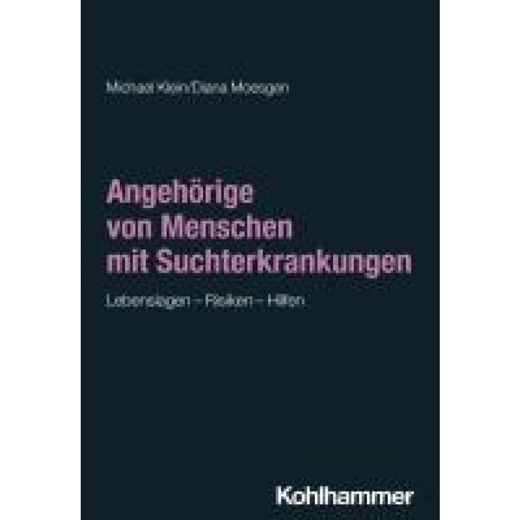 9783170299771 - Klein Michael Angehörige von Menschen mit Suchterkrankungen 9783170299771 - Klein Michael Angehörige von Menschen mit Suchterkrankungen