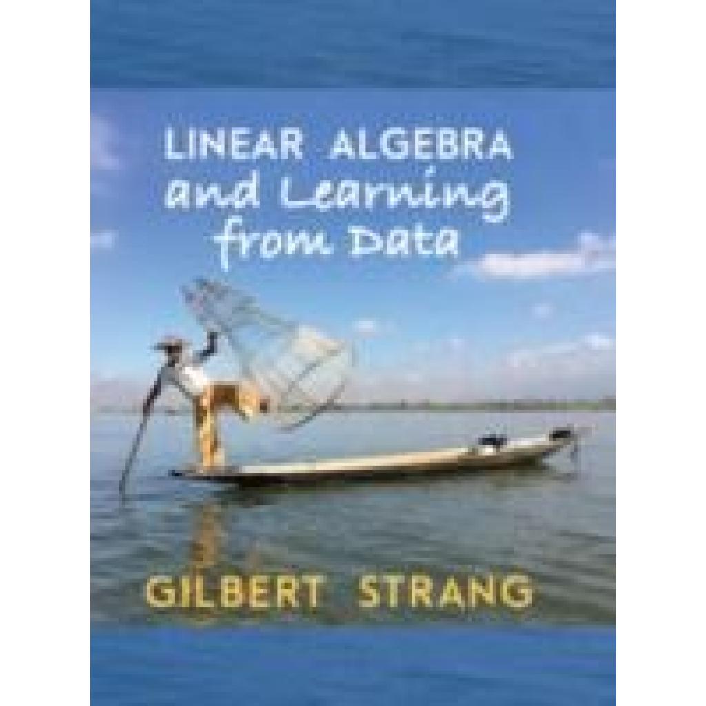 9780692196380 - Linear Algebra and Learning from Data - Gilbert Strang Gebunden 9780692196380 - Linear Algebra and Learning from Data - Gilbert Strang Gebunden