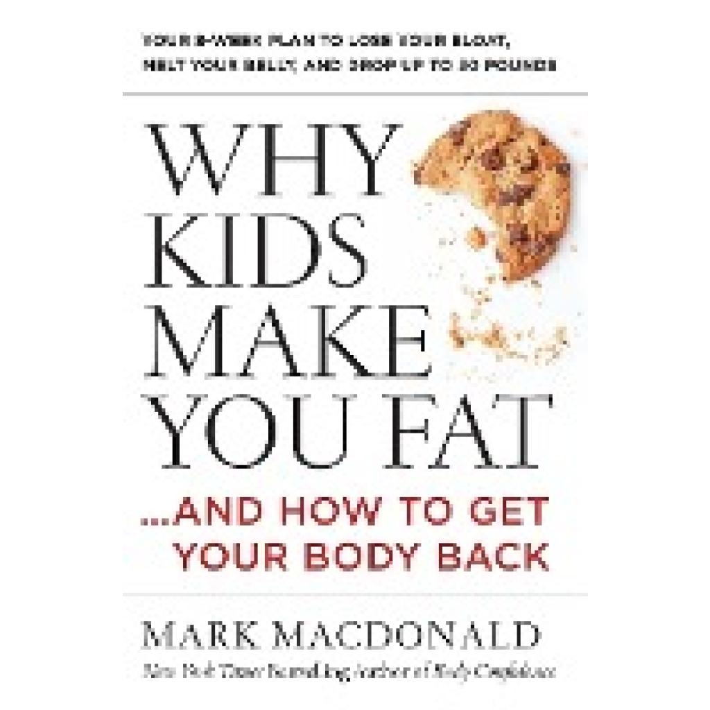 Macdonald, Mark: Why Kids Make You Fat