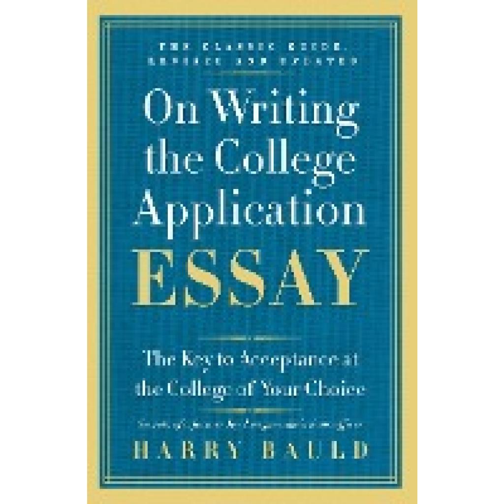 Bauld, Harry: On Writing the College Application Essay, 25th Anniversary Edition