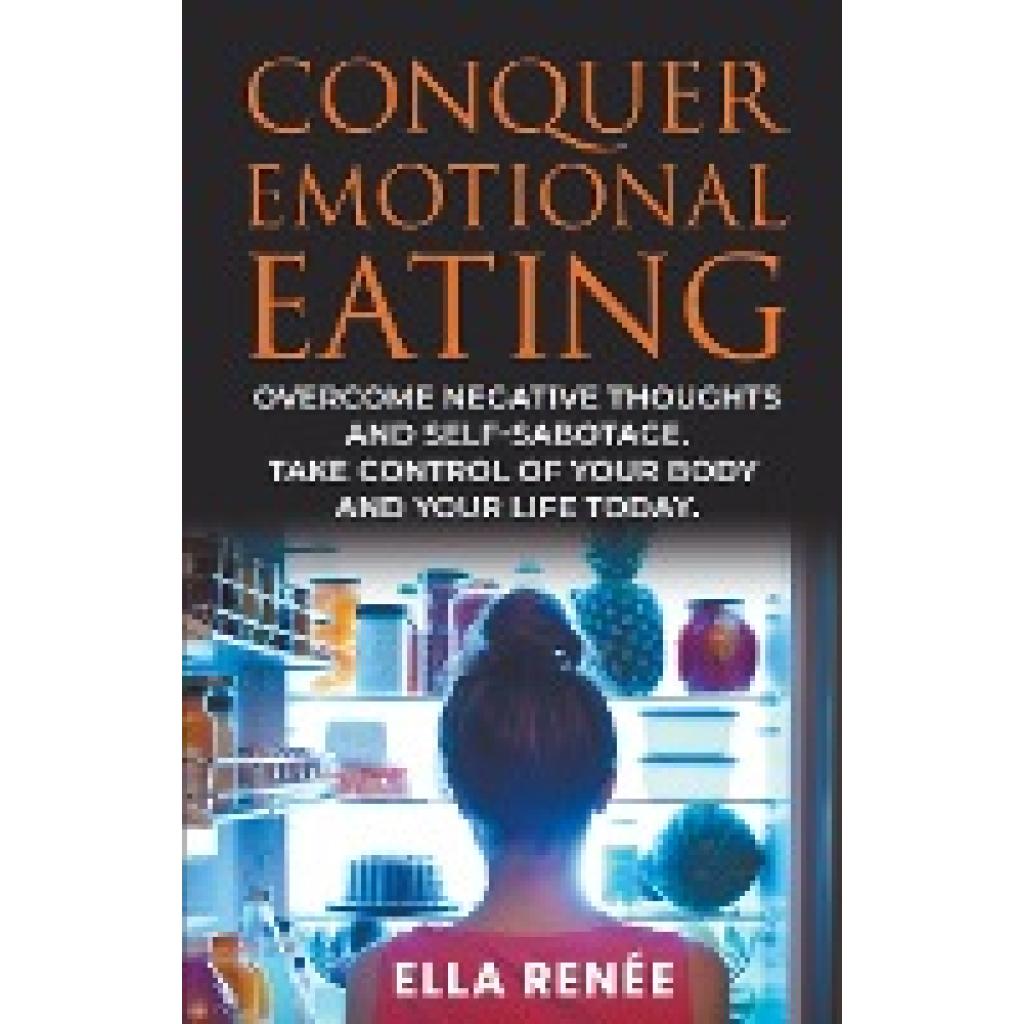 Renée, Ella: Conquer Emotional Eating