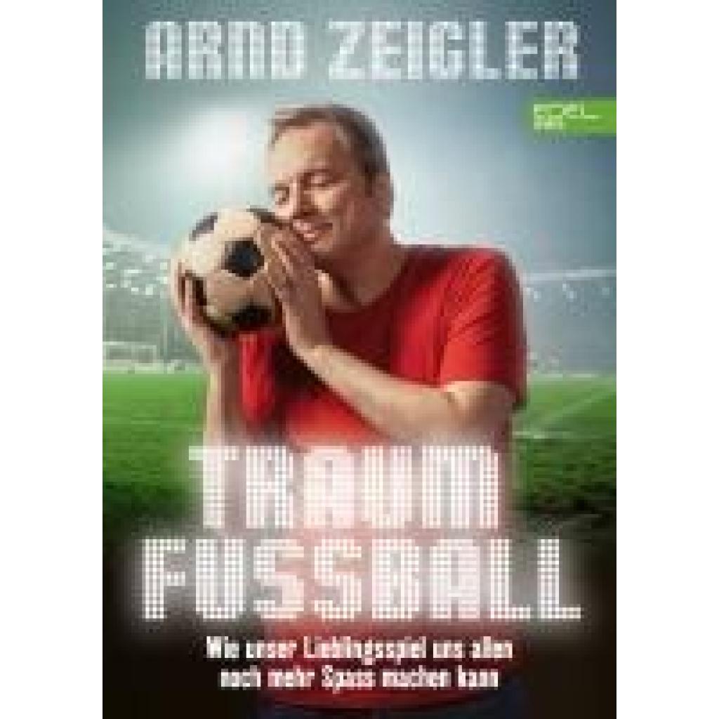 Zeigler, Arnd: Traumfußball