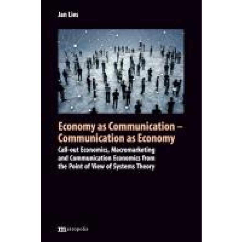 Lies, Jan: Economy as Communication - Communication as Economy