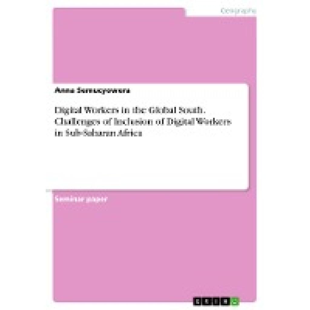 Semucyowera, Anna: Digital Workers in the Global South. Challenges of Inclusion of Digital Workers in Sub-Saharan Africa