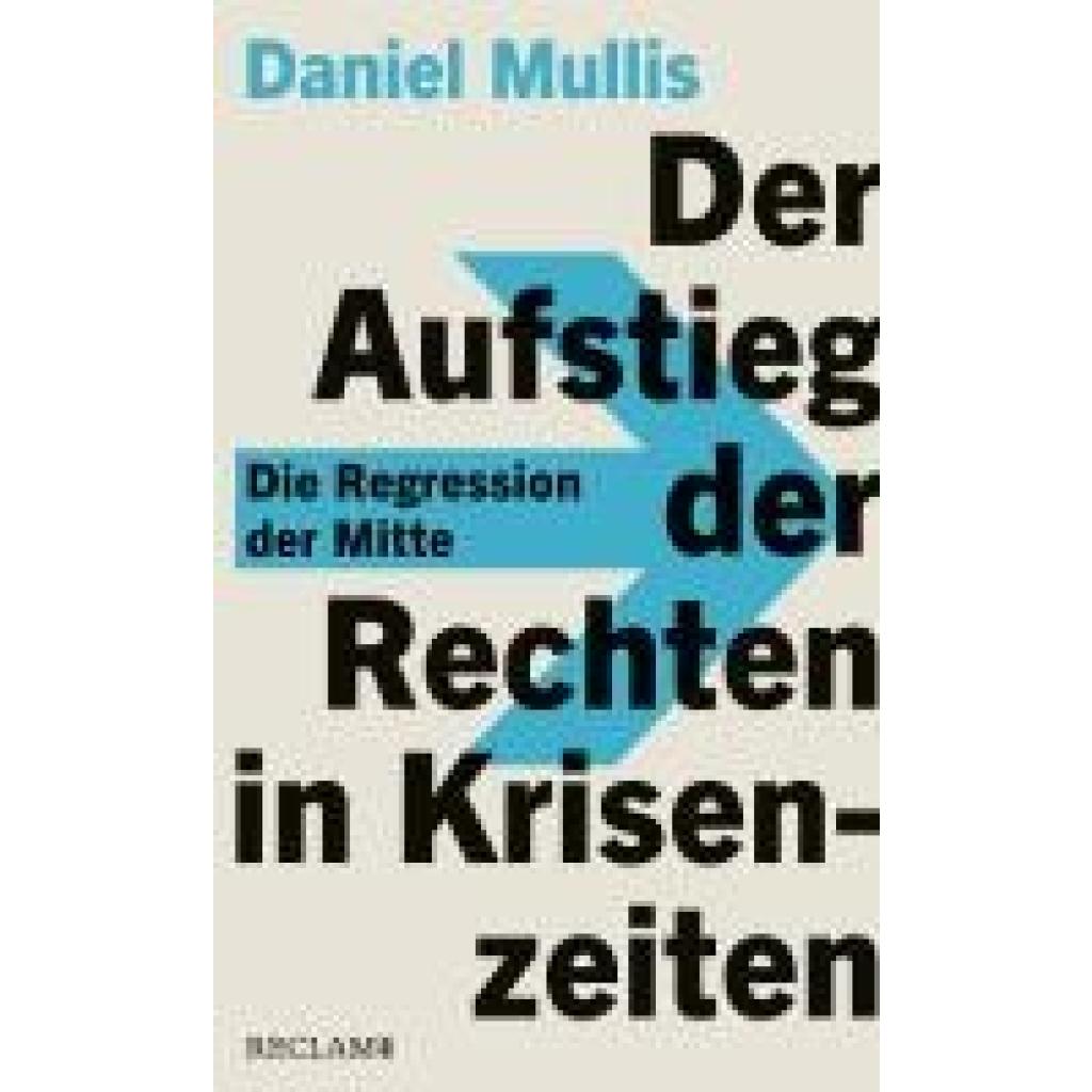 9783150114698 - Mullis Daniel Der Aufstieg der Rechten in Krisenzeiten Die Regression der Mitte