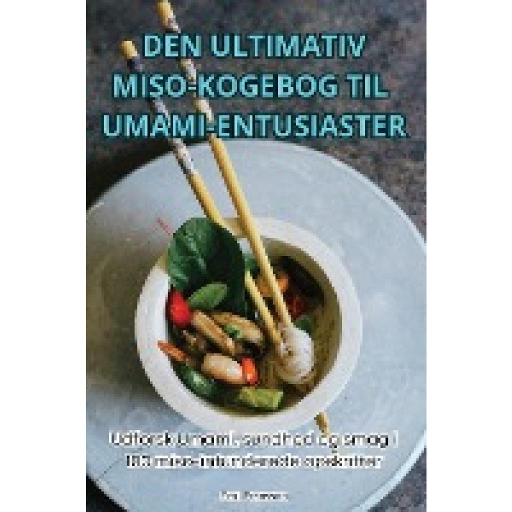 Emil Fransson: DEN ULTIMATIV MISO-KOGEBOG TIL UMAMI-ENTUSIASTER