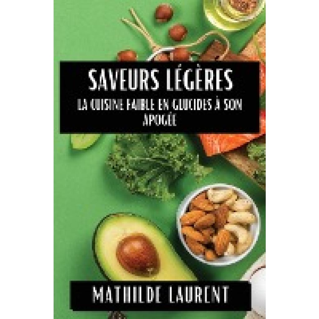 Laurent, Mathilde: Saveurs Légères