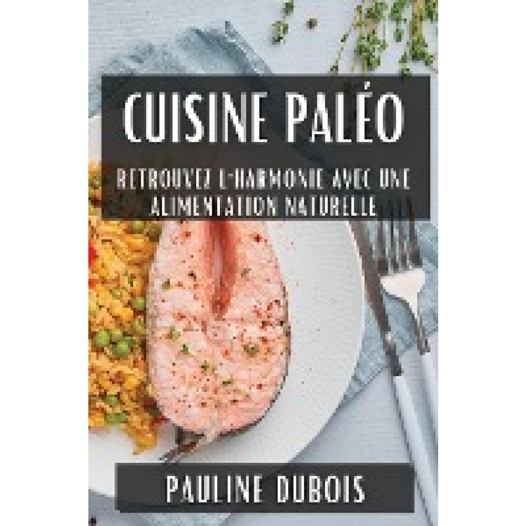 Dubois, Pauline: Cuisine Paléo