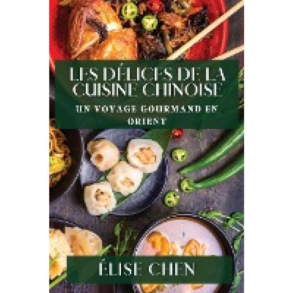 Chen, Élise: Les Délices de la Cuisine Chinoise