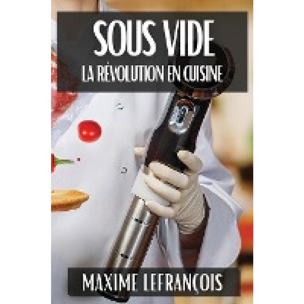 Lefrançois, Maxime: Sous Vide