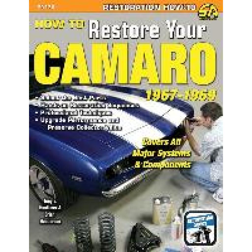Huntimer, Tony: How to Restore Your Camaro 1967-1969