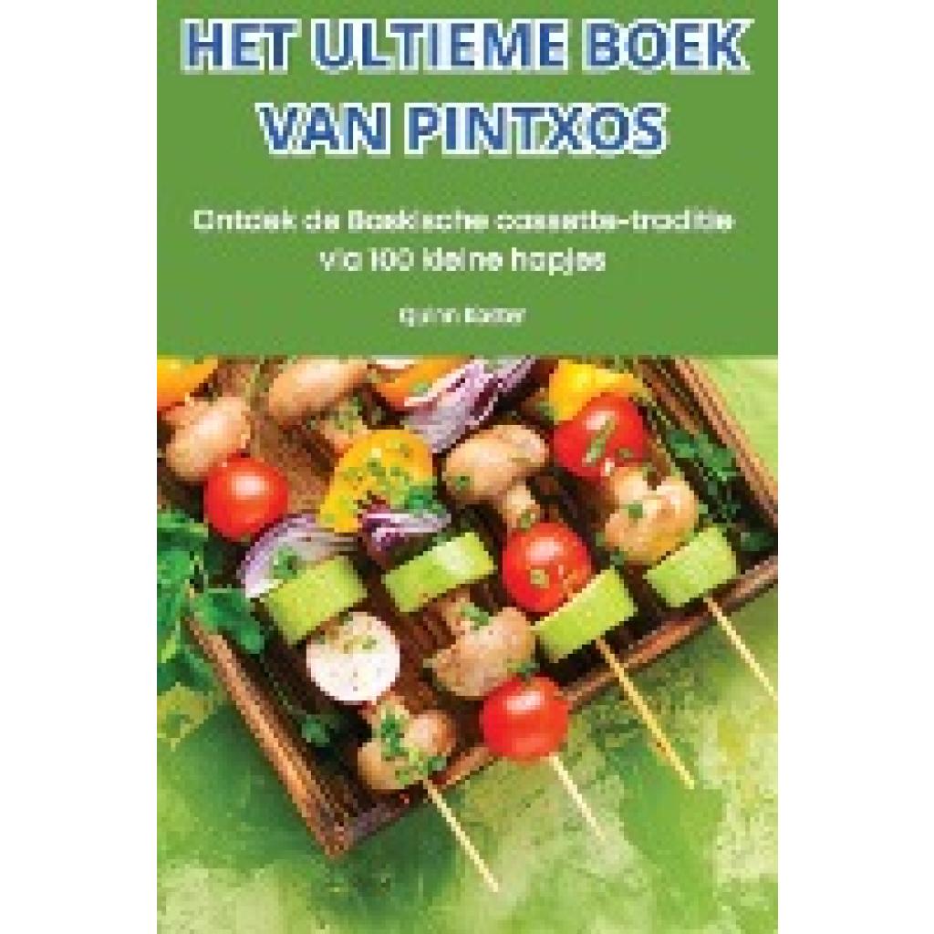 Quinn Koster: HET ULTIEME BOEK VAN PINTXOS