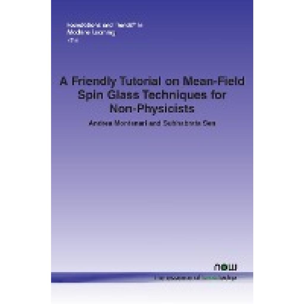 Montanari, Andrea: A Friendly Tutorial on Mean-Field Spin Glass Techniques for Non-Physicists