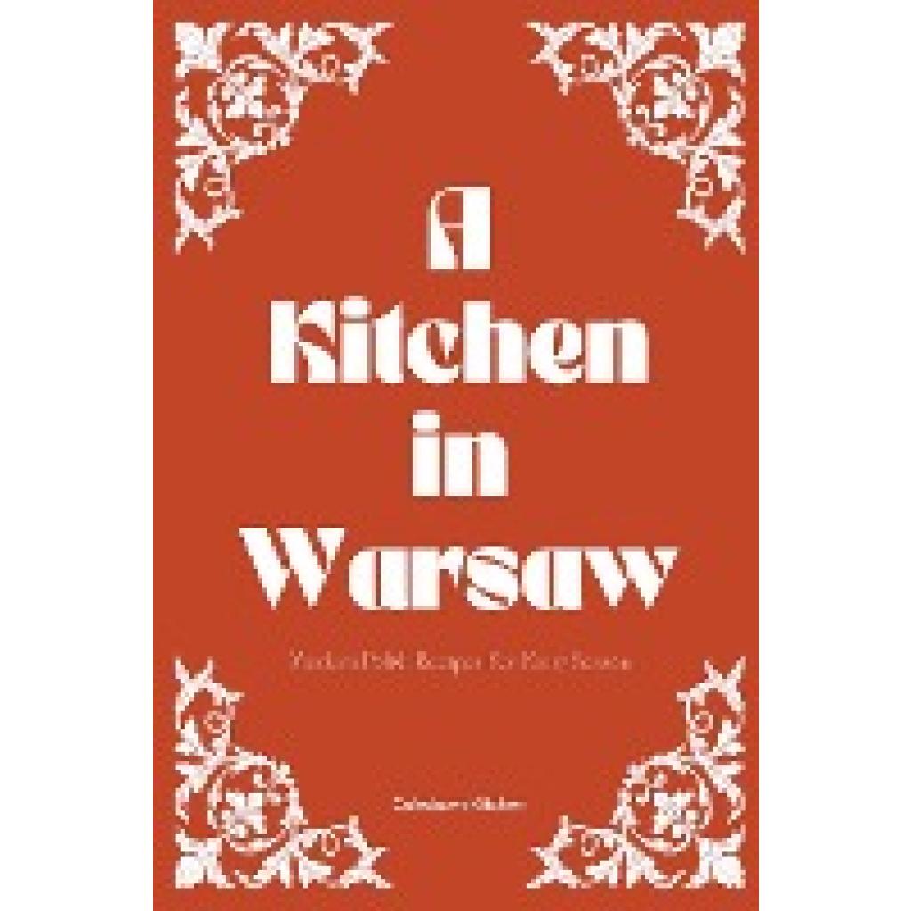 Kitchen, Coledown: A Kitchen in Warsaw