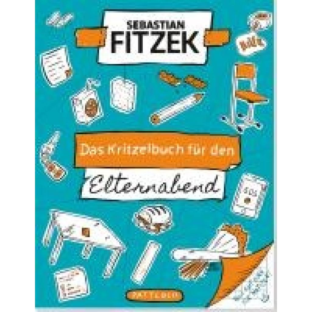 Fitzek, Sebastian: Das Kritzelbuch für den Elternabend