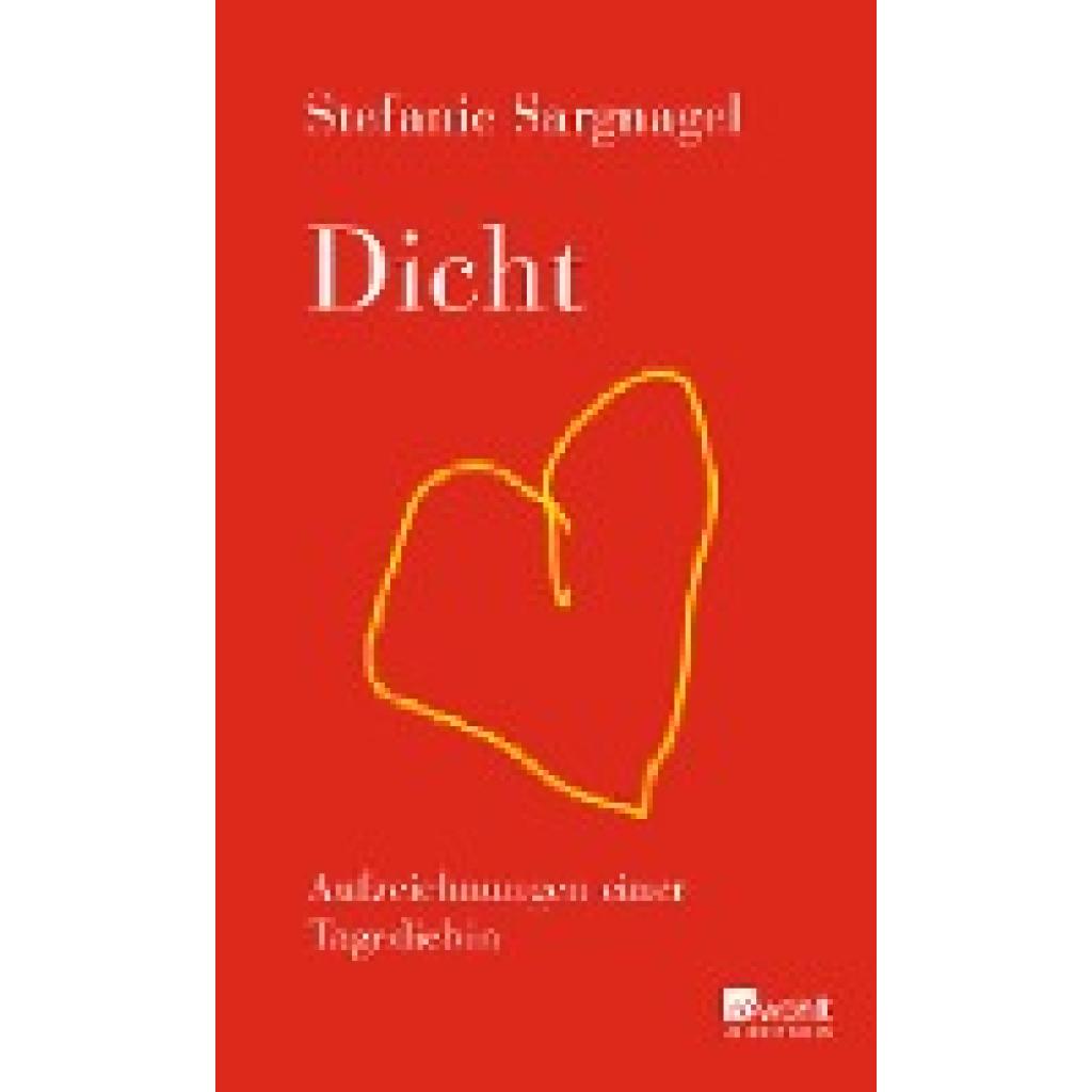 9783498062514 - Stefanie Sargnagel - GEBRAUCHT Dicht Aufzeichnungen einer Tagediebin - Preis vom 02062023 050629 h